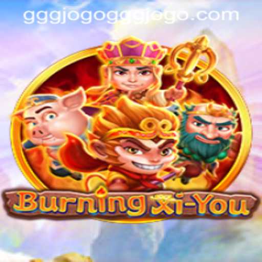 Exploring the Thrills of BurningXiYou: A Comprehensive Guide